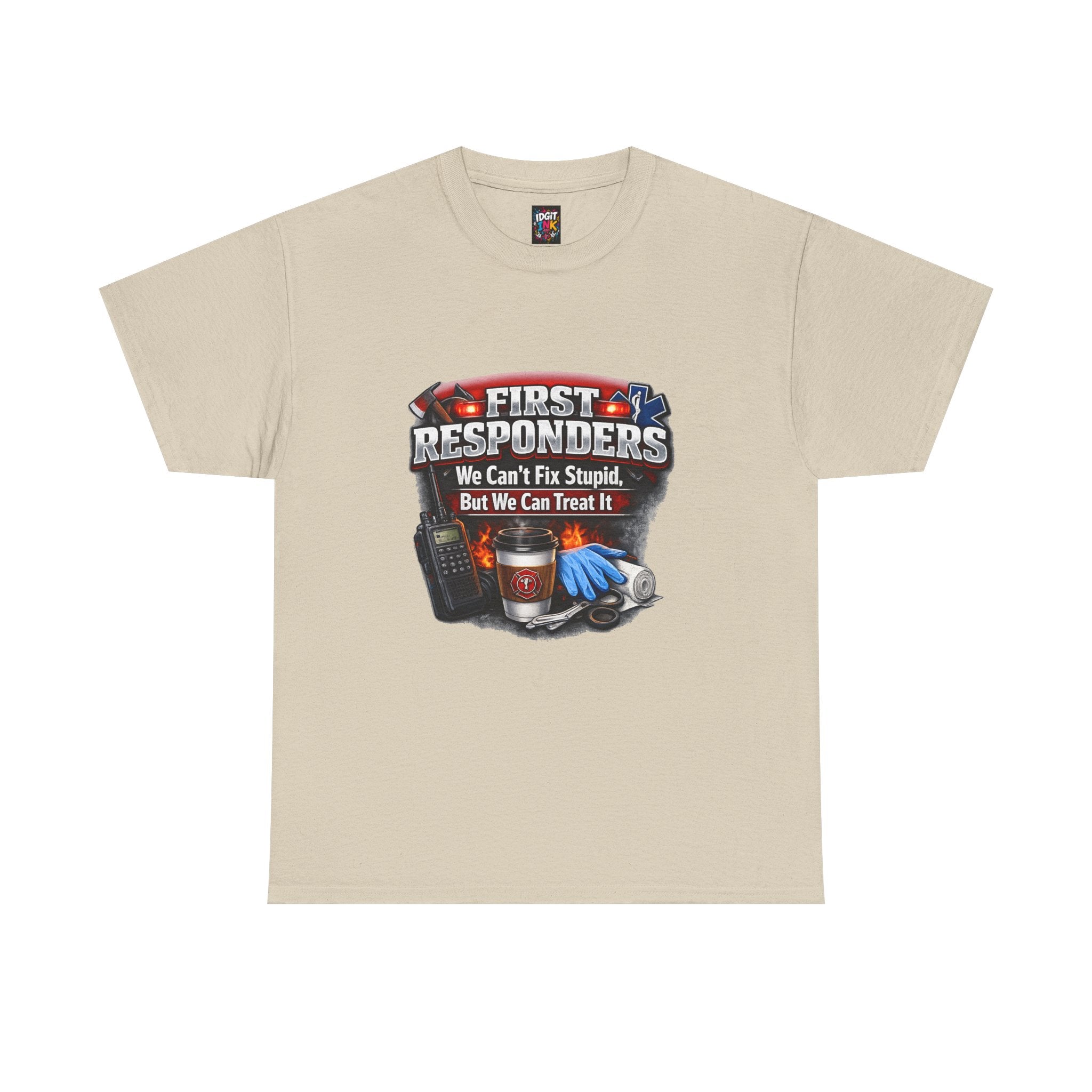 Can’t Fix Stupid — First Responder T-Shirt product image 3 | Idgit Ink