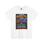 If You Are Reading This My Imaginary Friend Already Has You In His Sights — Unisex Graphic T-Shirt