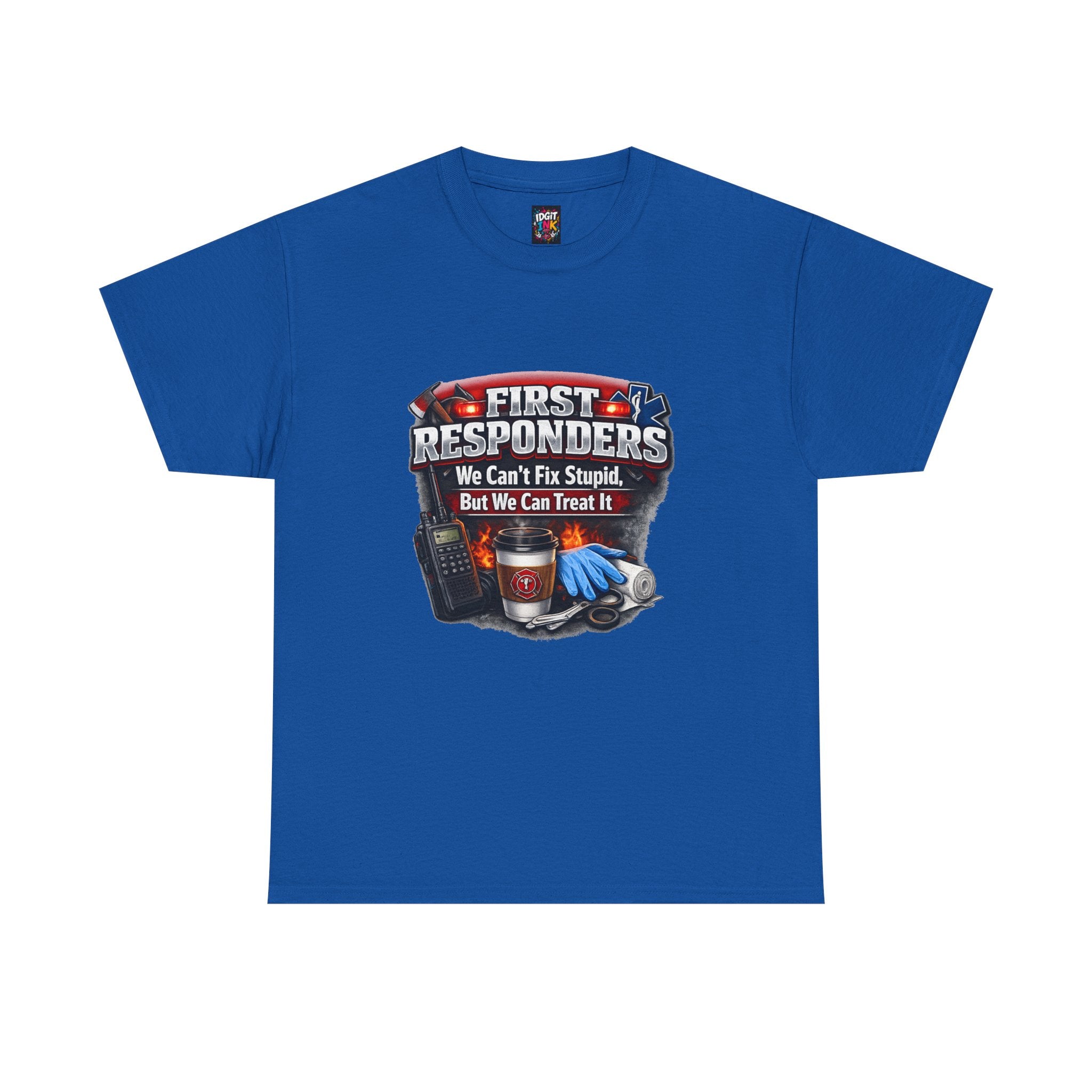Can’t Fix Stupid — First Responder T-Shirt product image 14 | Idgit Ink