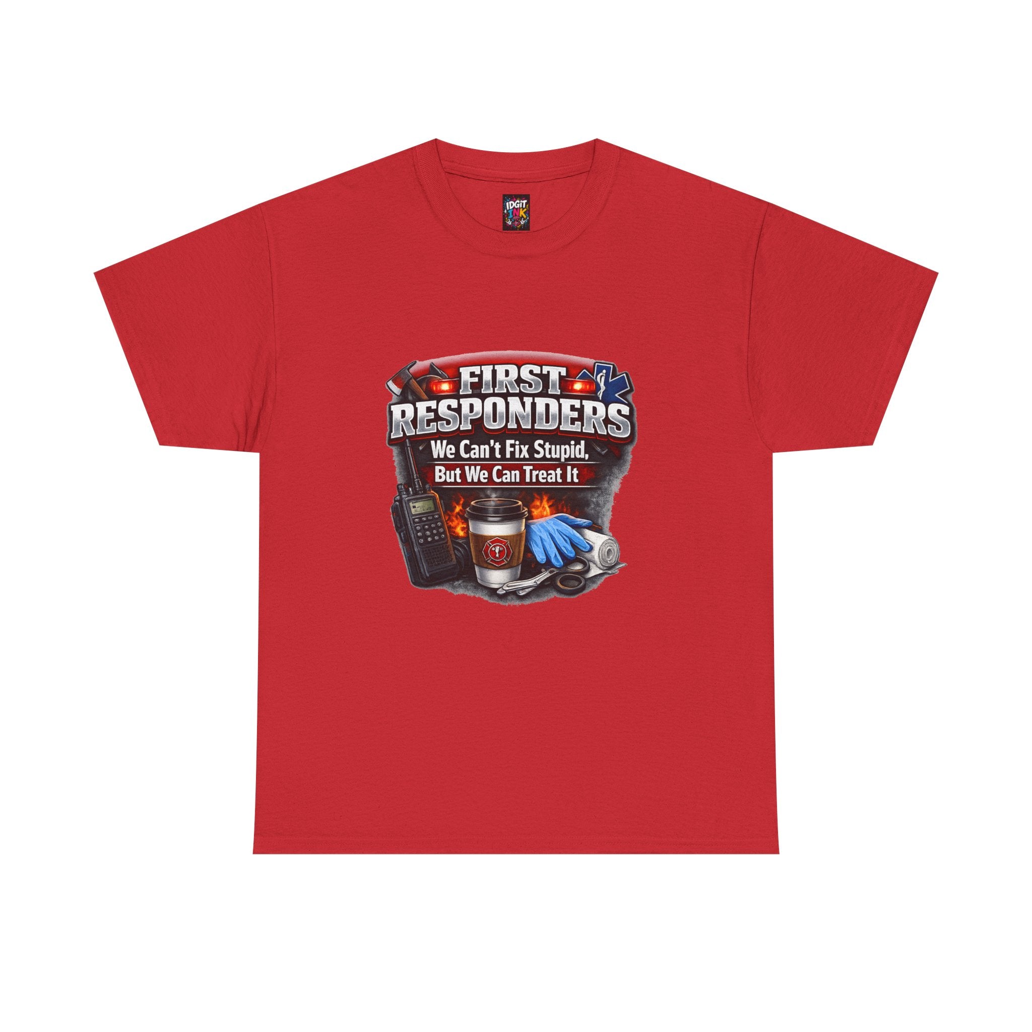 Can’t Fix Stupid — First Responder T-Shirt product image 18 | Idgit Ink