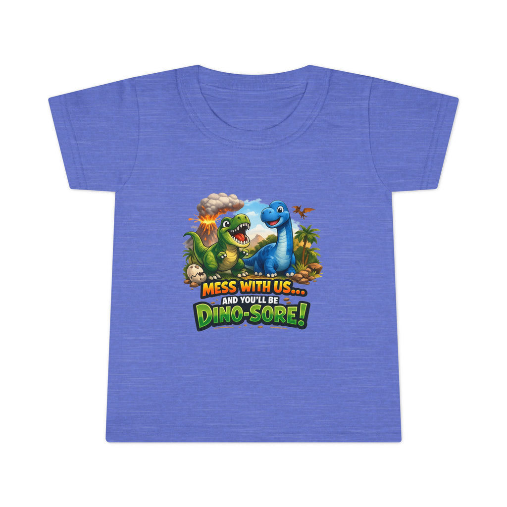 Mess With Us... And You'll Be Dino-Sore!