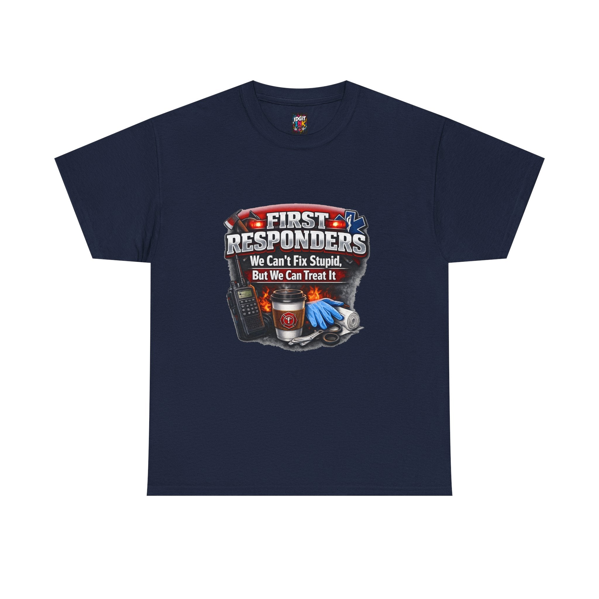 Can’t Fix Stupid — First Responder T-Shirt product image 15 | Idgit Ink