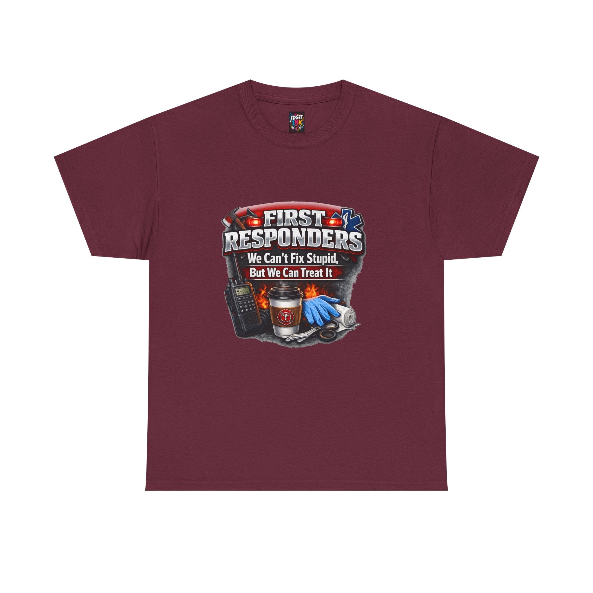 Can’t Fix Stupid — First Responder T-Shirt product image 7 | Idgit Ink