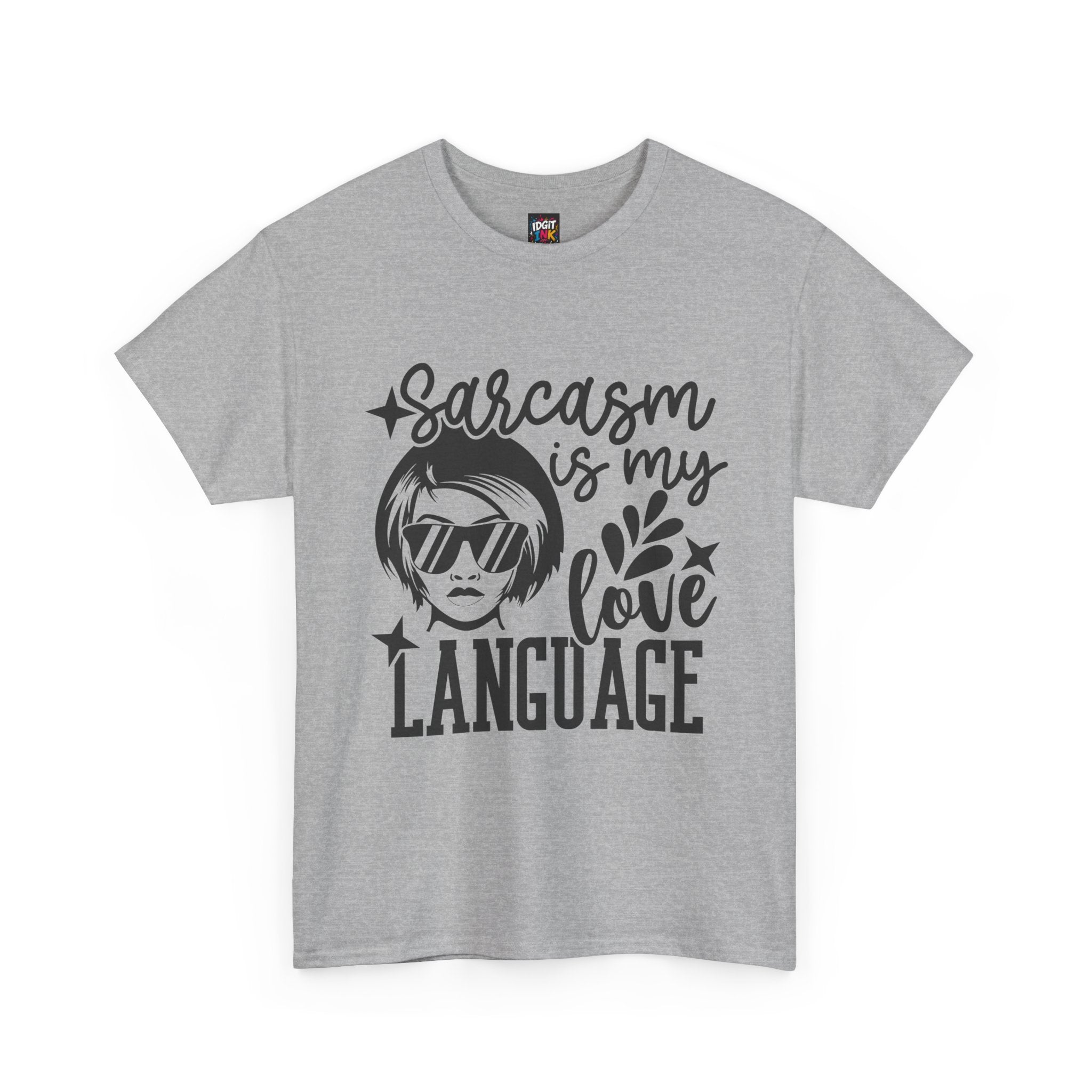 Sarcasm is my love language