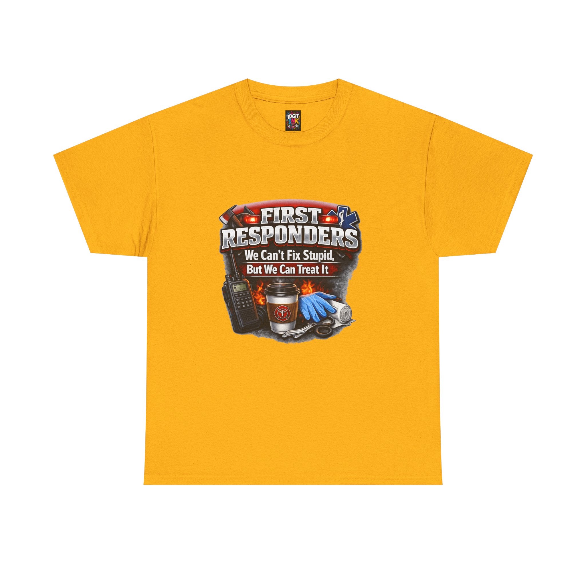 Can’t Fix Stupid — First Responder T-Shirt product image 5 | Idgit Ink