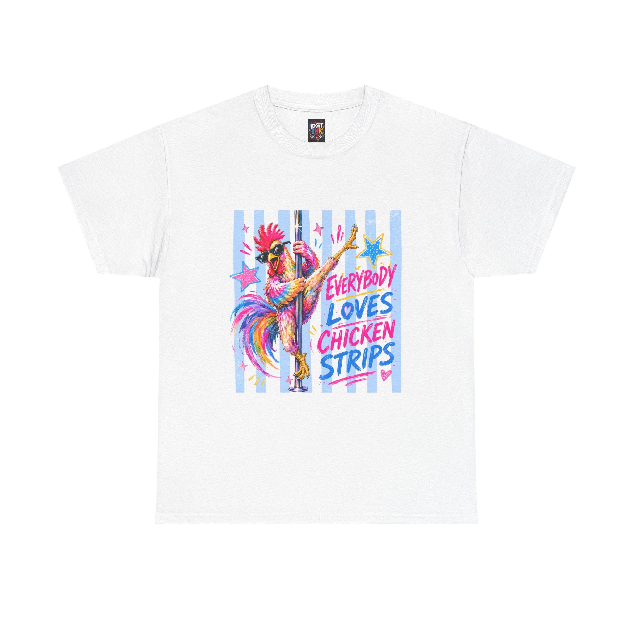 Everybody Loves Chicken Strips Funny T-Shirt