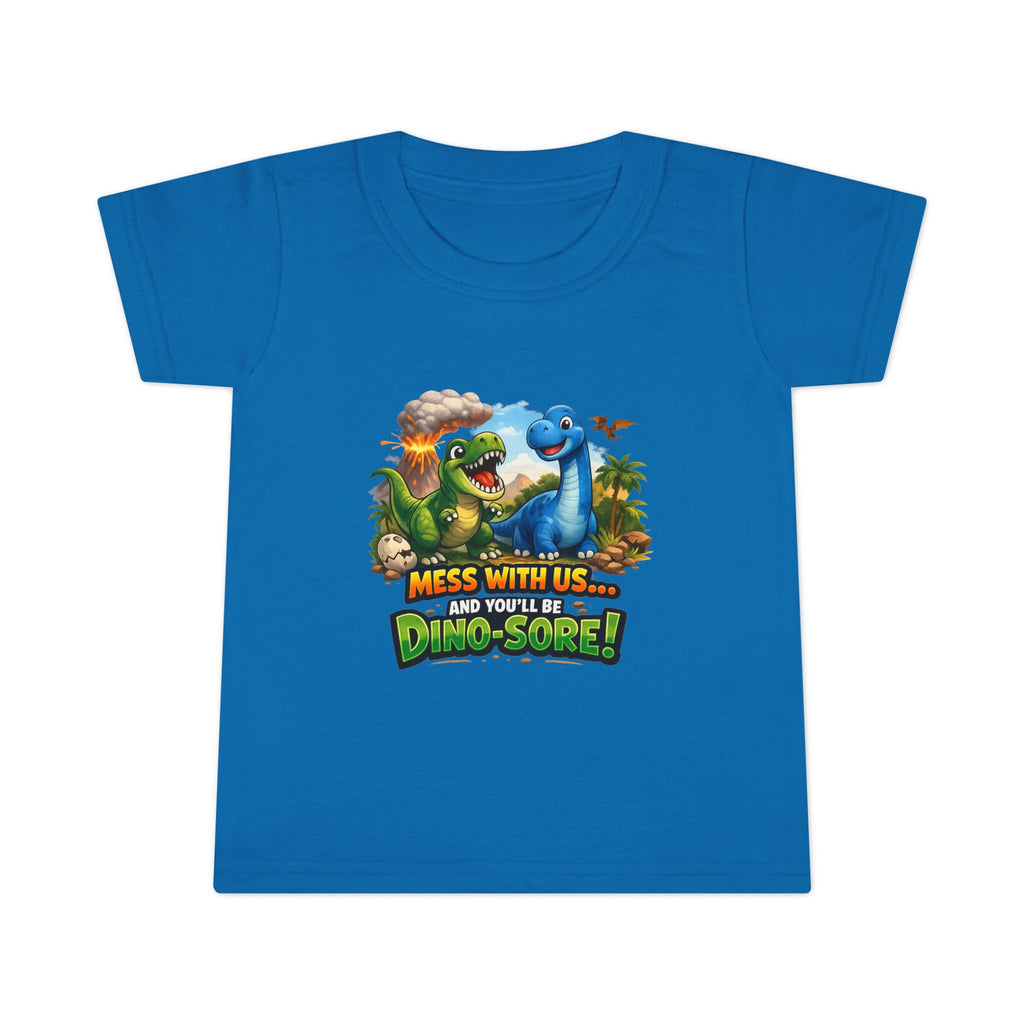 Mess With Us... And You'll Be Dino-Sore!