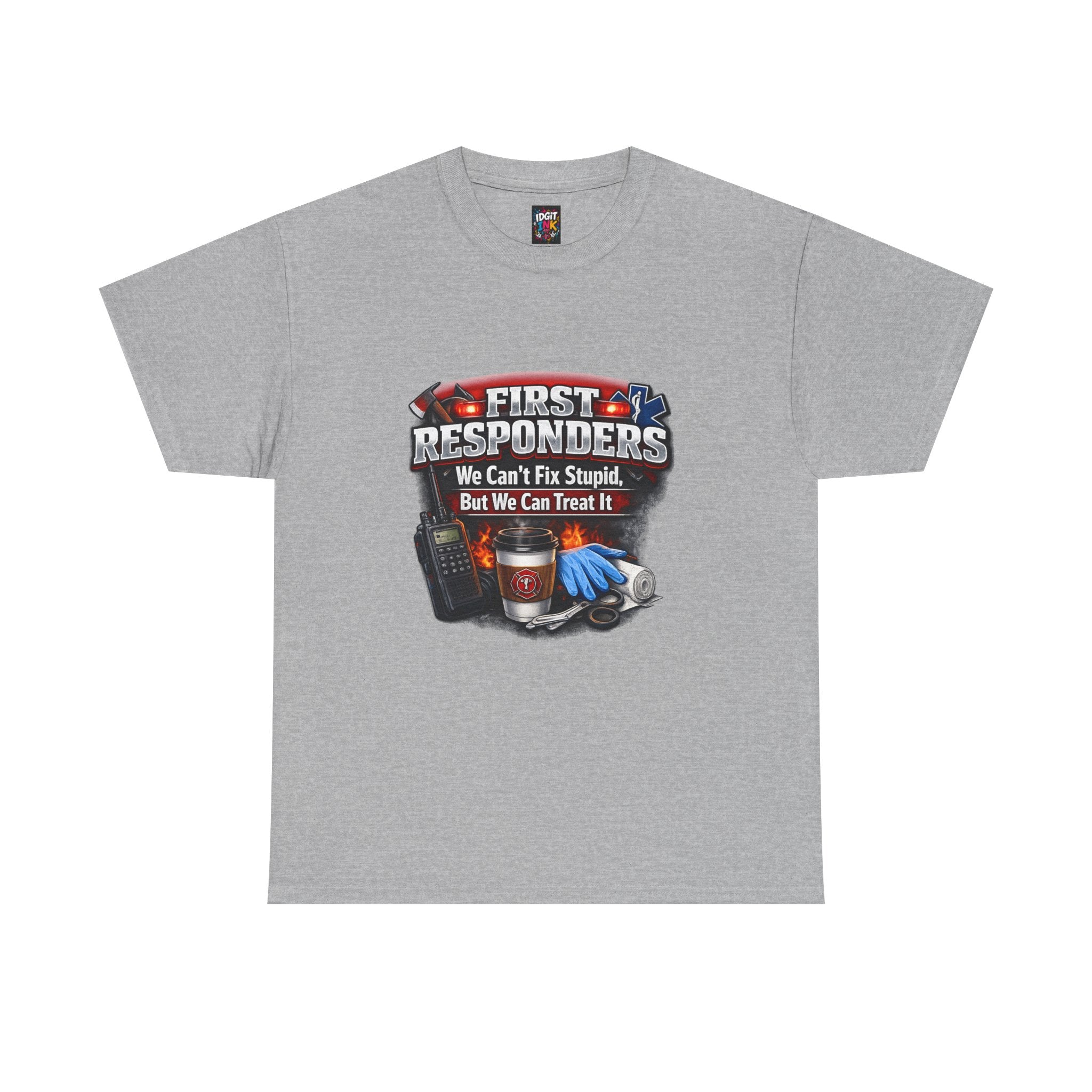 Can’t Fix Stupid — First Responder T-Shirt product image 4 | Idgit Ink