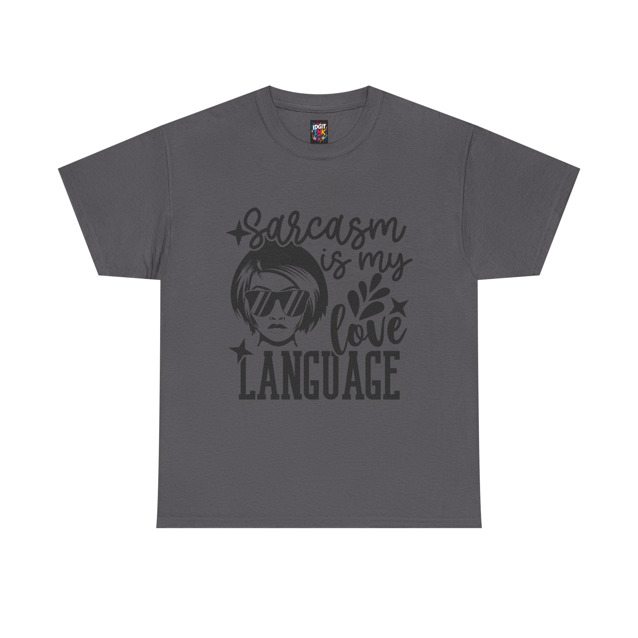 Sarcasm is my love language