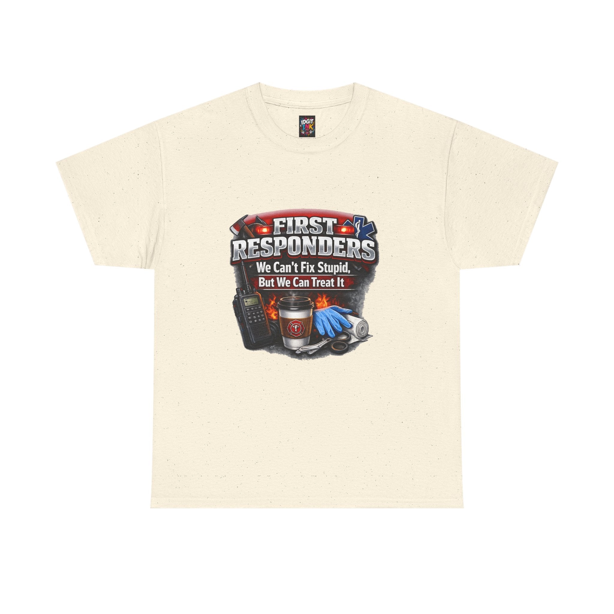 Can’t Fix Stupid — First Responder T-Shirt product image 9 | Idgit Ink