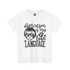 Sarcasm is my love language — Unisex Graphic T-Shirt