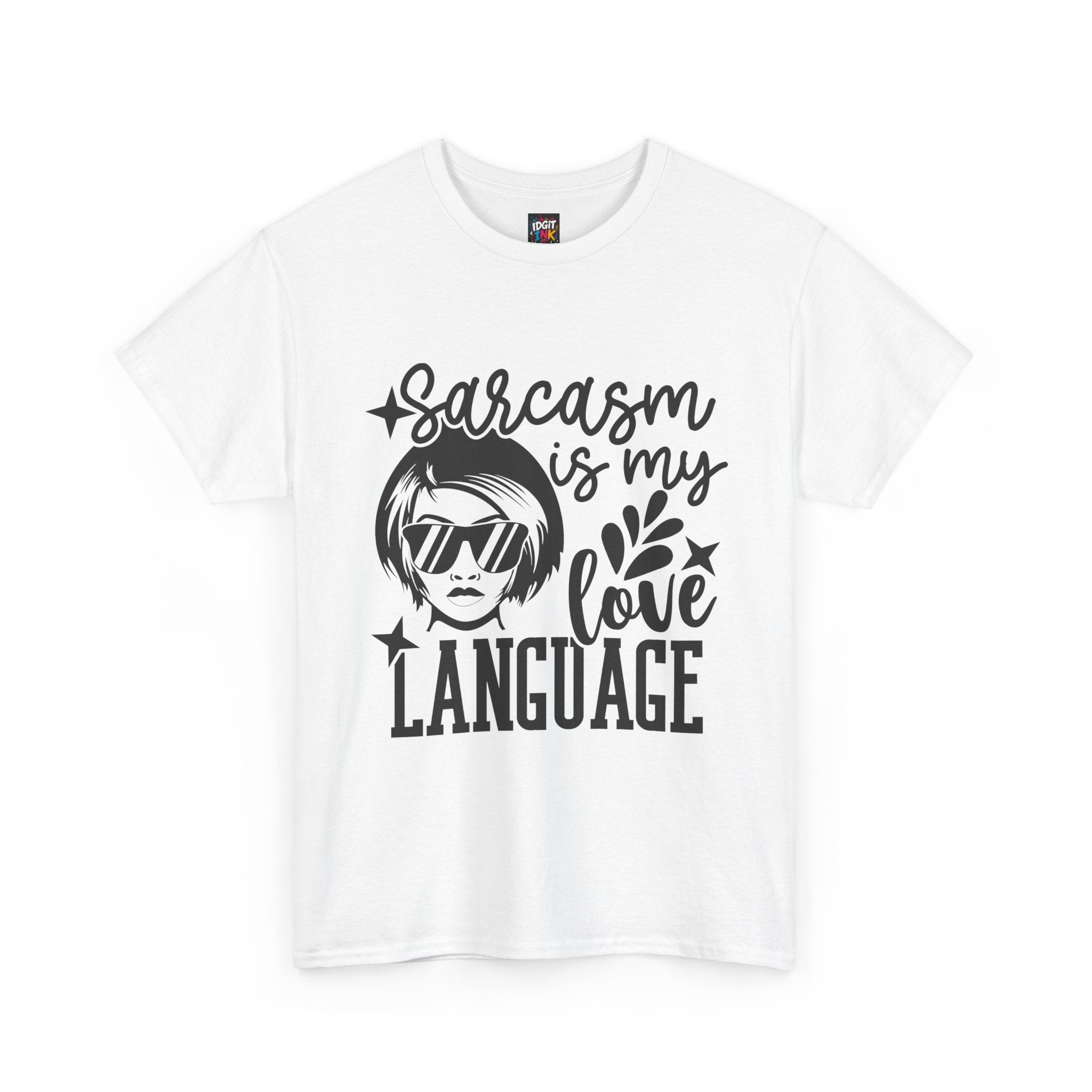 Sarcasm is my love language
