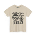Sarcasm is my love language — Unisex Graphic T-Shirt