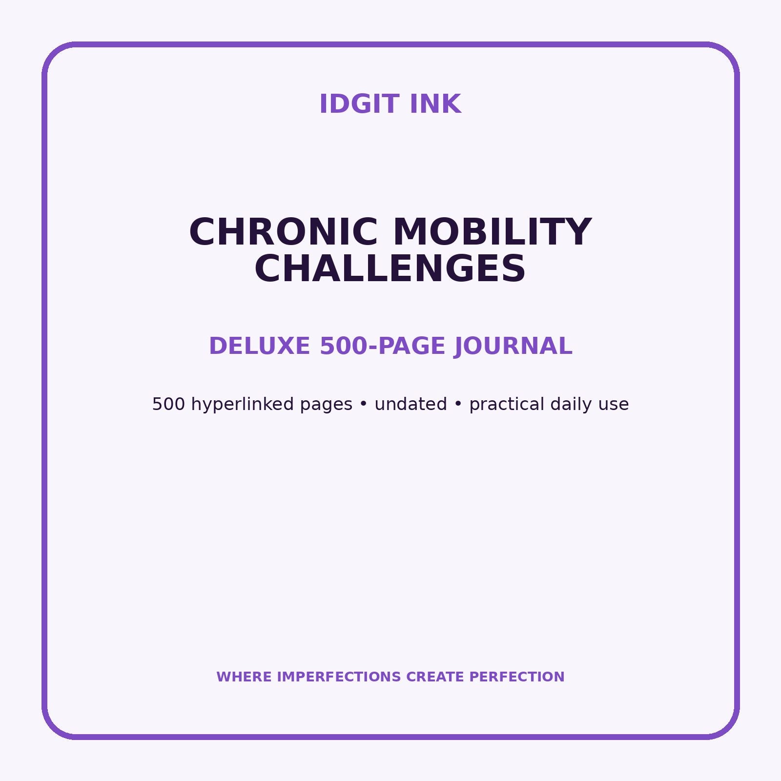 Chronic Mobility Challenges Digital Journal – Deluxe 500-Page Planner — listing image 1 of 4