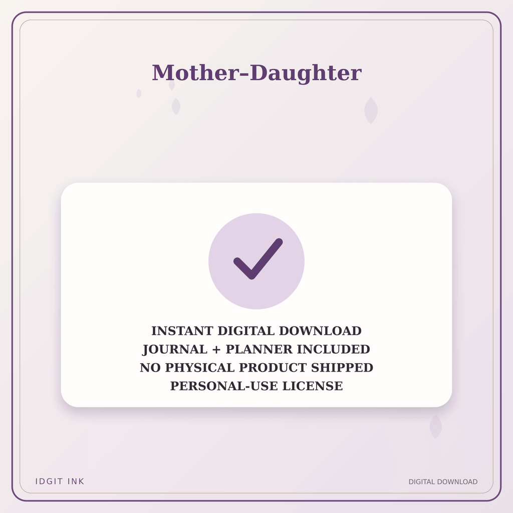 Idgit Ink Mother–Daughter deluxe journal and planner bundle — instant download and no physical product notice