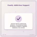 Idgit Ink Family Addiction Support deluxe journal and planner bundle — instant download and no physical product notice