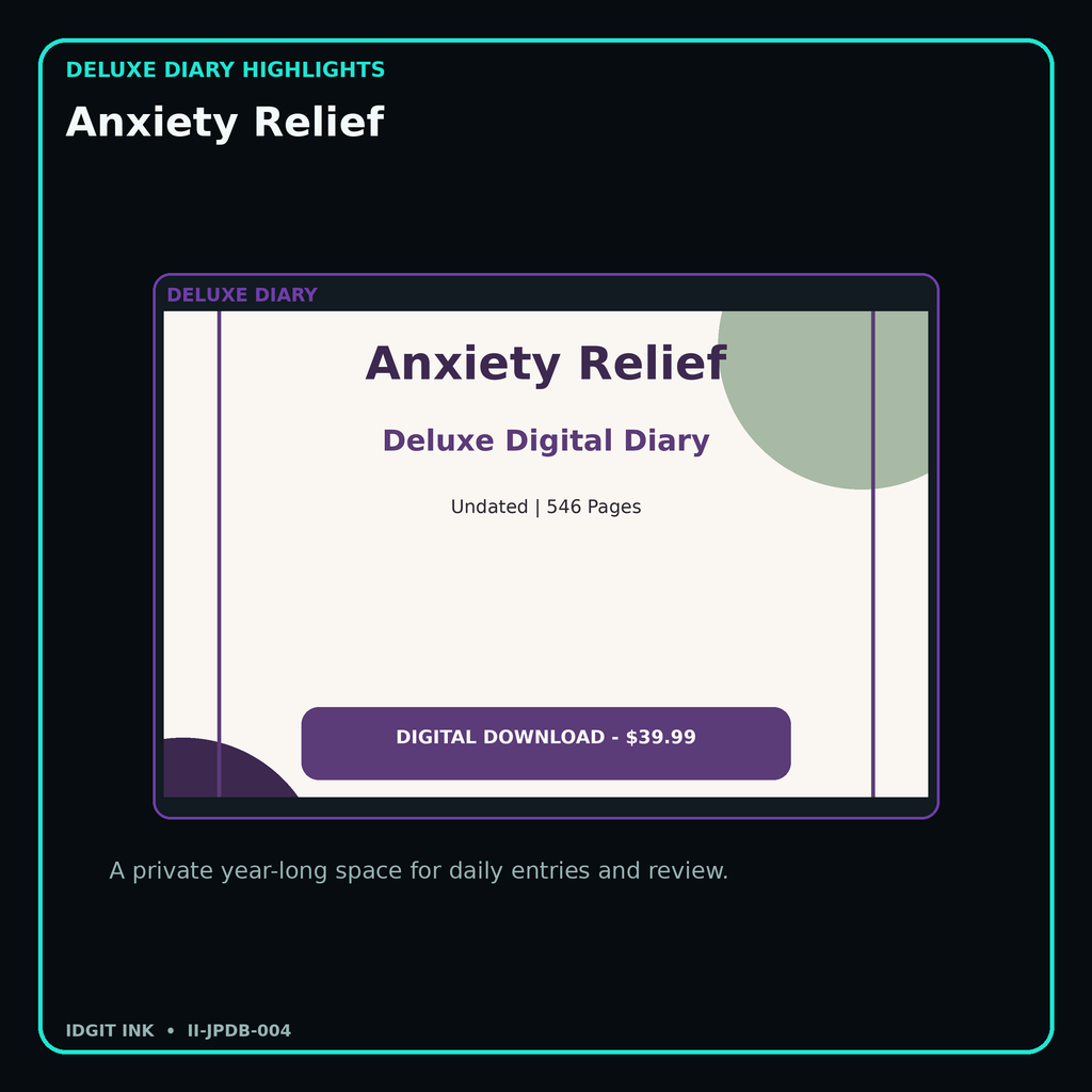 Anxiety Relief deluxe digital diary features and undated daily entries