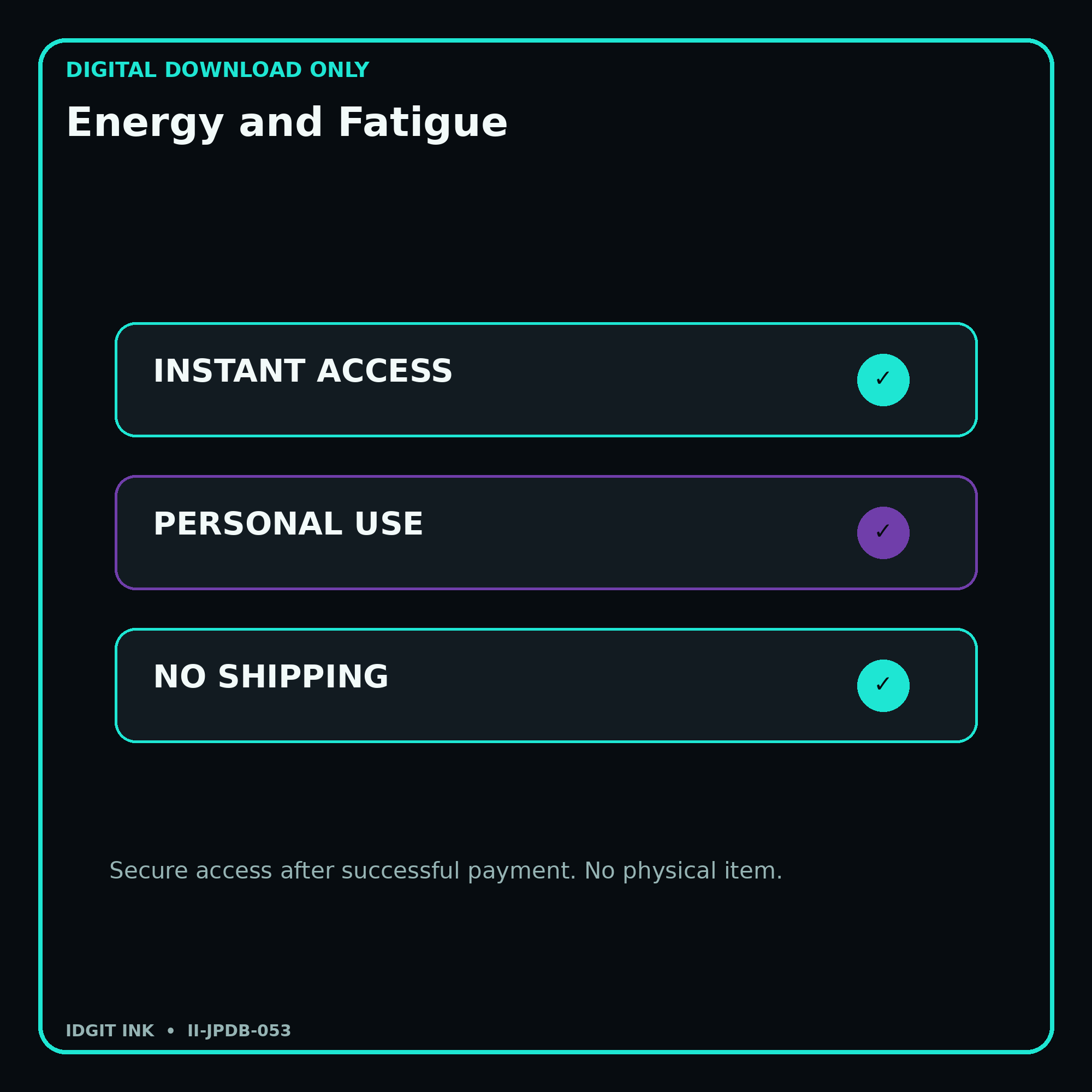 Energy and Fatigue secure digital download personal-use and no-shipping notice