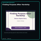 Finding Purpose After Hardship deluxe digital diary features and undated daily entries