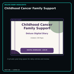 Childhood Cancer Family Support deluxe digital diary features and undated daily entries
