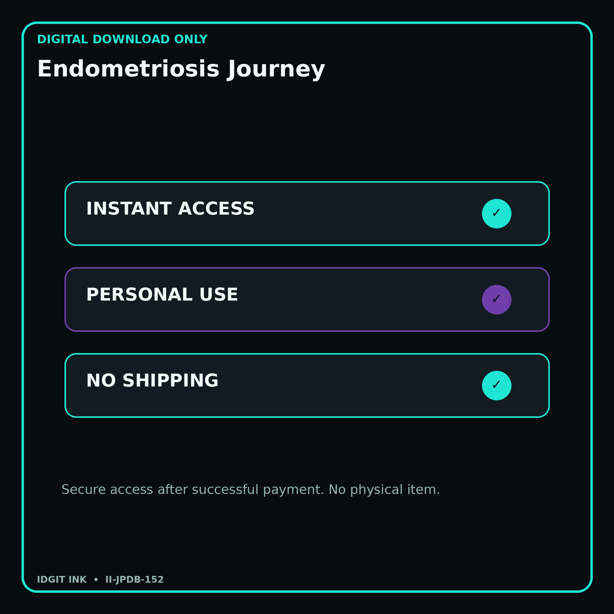 Endometriosis Journey secure digital download personal-use and no-shipping notice