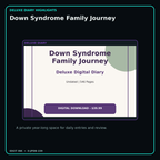Down Syndrome Family Journey deluxe digital diary features and undated daily entries