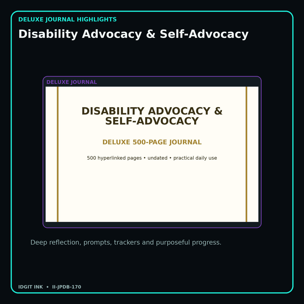 Disability Advocacy & Self-Advocacy deluxe digital journal features and guided reflection pages