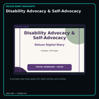 Disability Advocacy & Self-Advocacy deluxe digital diary features and undated daily entries