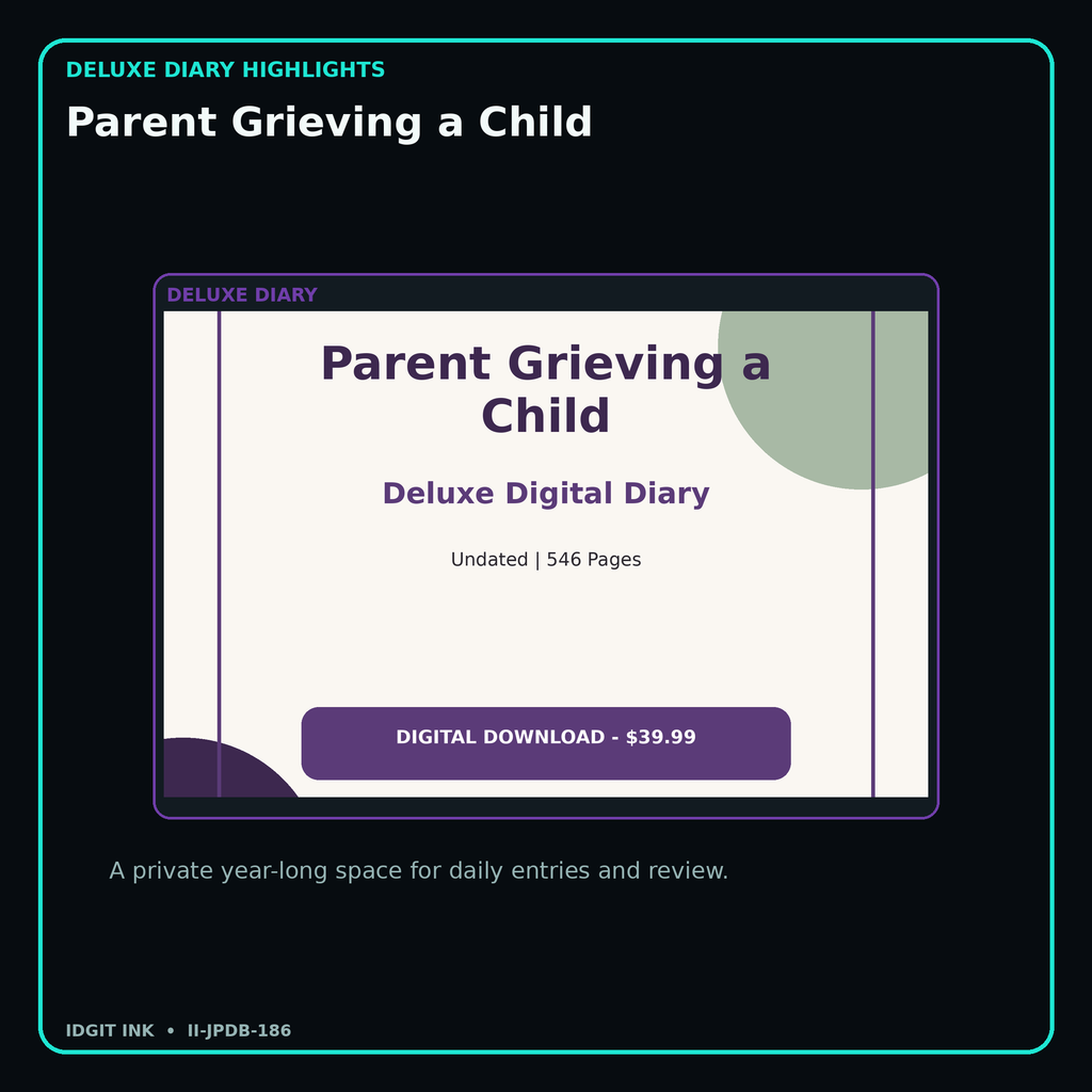 Parent Grieving a Child deluxe digital diary features and undated daily entries