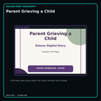 Parent Grieving a Child deluxe digital diary features and undated daily entries