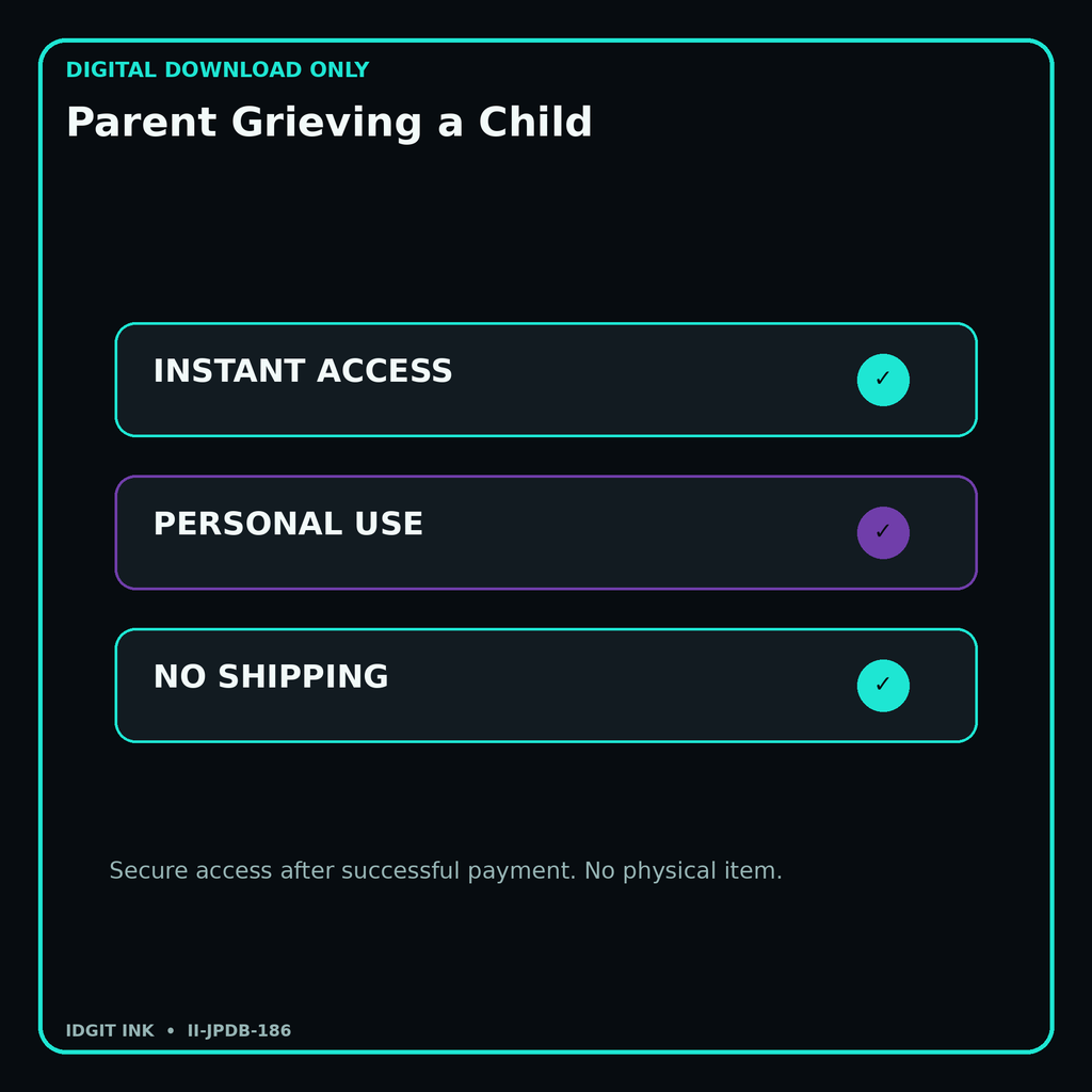 Parent Grieving a Child secure digital download personal-use and no-shipping notice