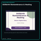 Stillbirth Remembrance & Healing deluxe digital diary features and undated daily entries