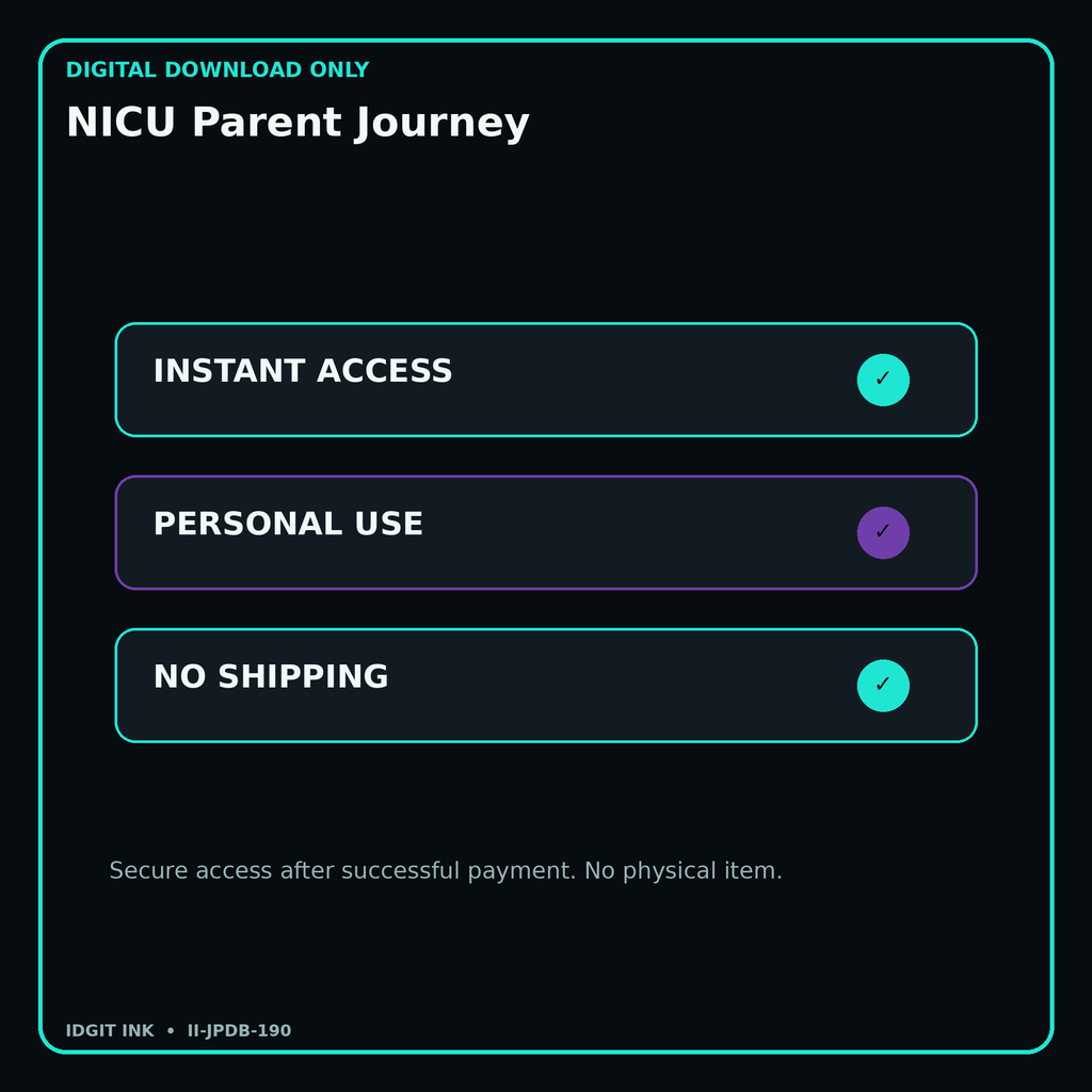NICU Parent Journey secure digital download personal-use and no-shipping notice