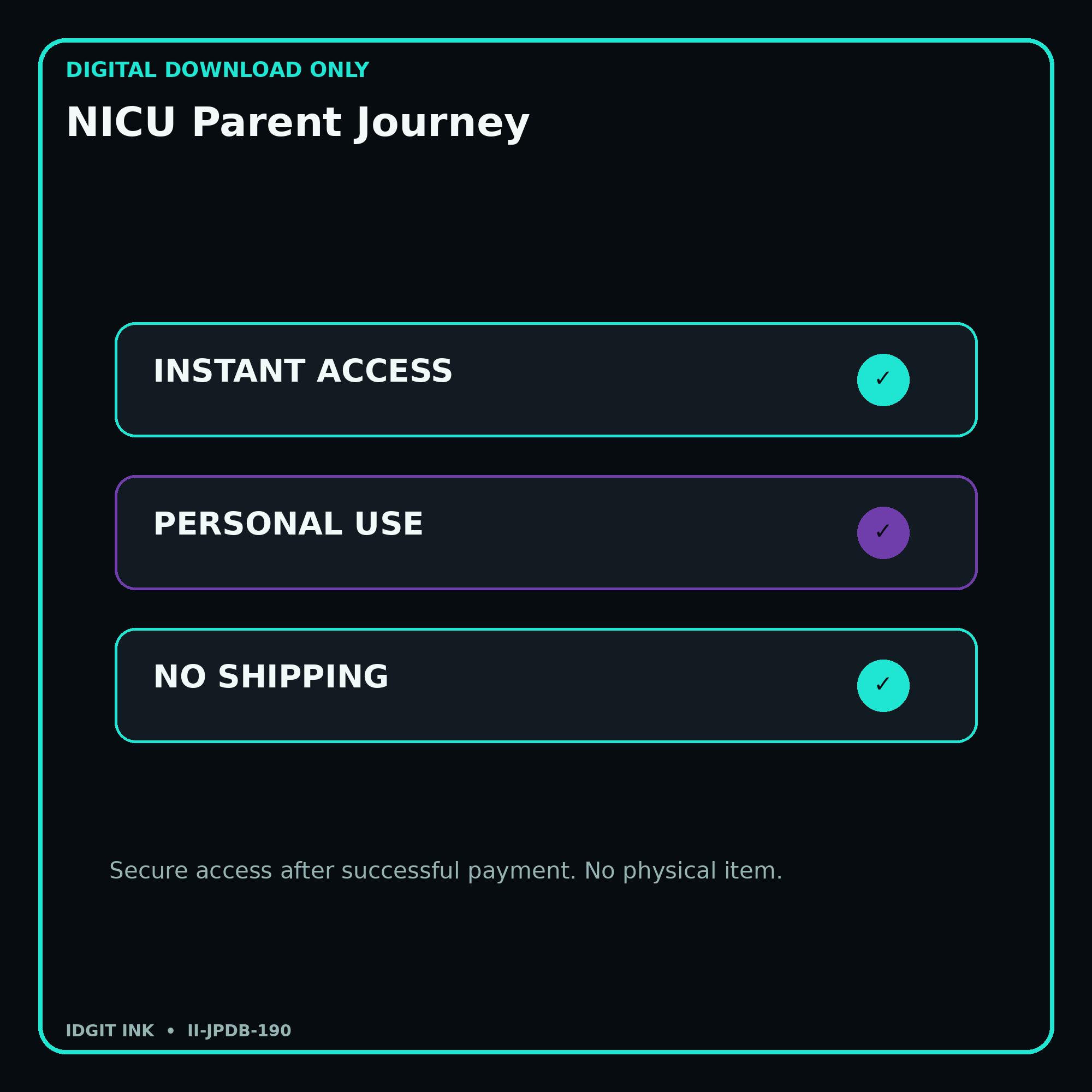 NICU Parent Journey secure digital download personal-use and no-shipping notice