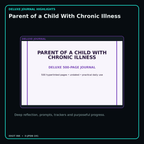 Parent of a Child With Chronic Illness deluxe digital journal features and guided reflection pages