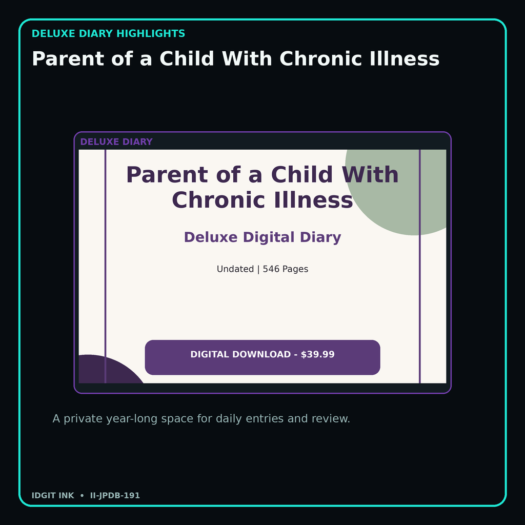 Parent of a Child With Chronic Illness deluxe digital diary features and undated daily entries