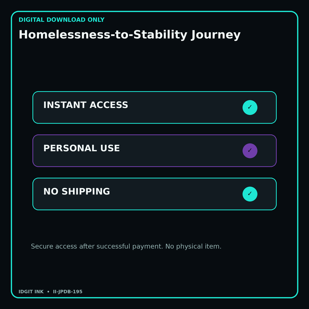 Homelessness-to-Stability Journey secure digital download personal-use and no-shipping notice