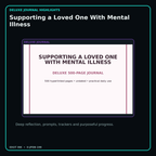 Supporting a Loved One With Mental Illness deluxe digital journal features and guided reflection pages