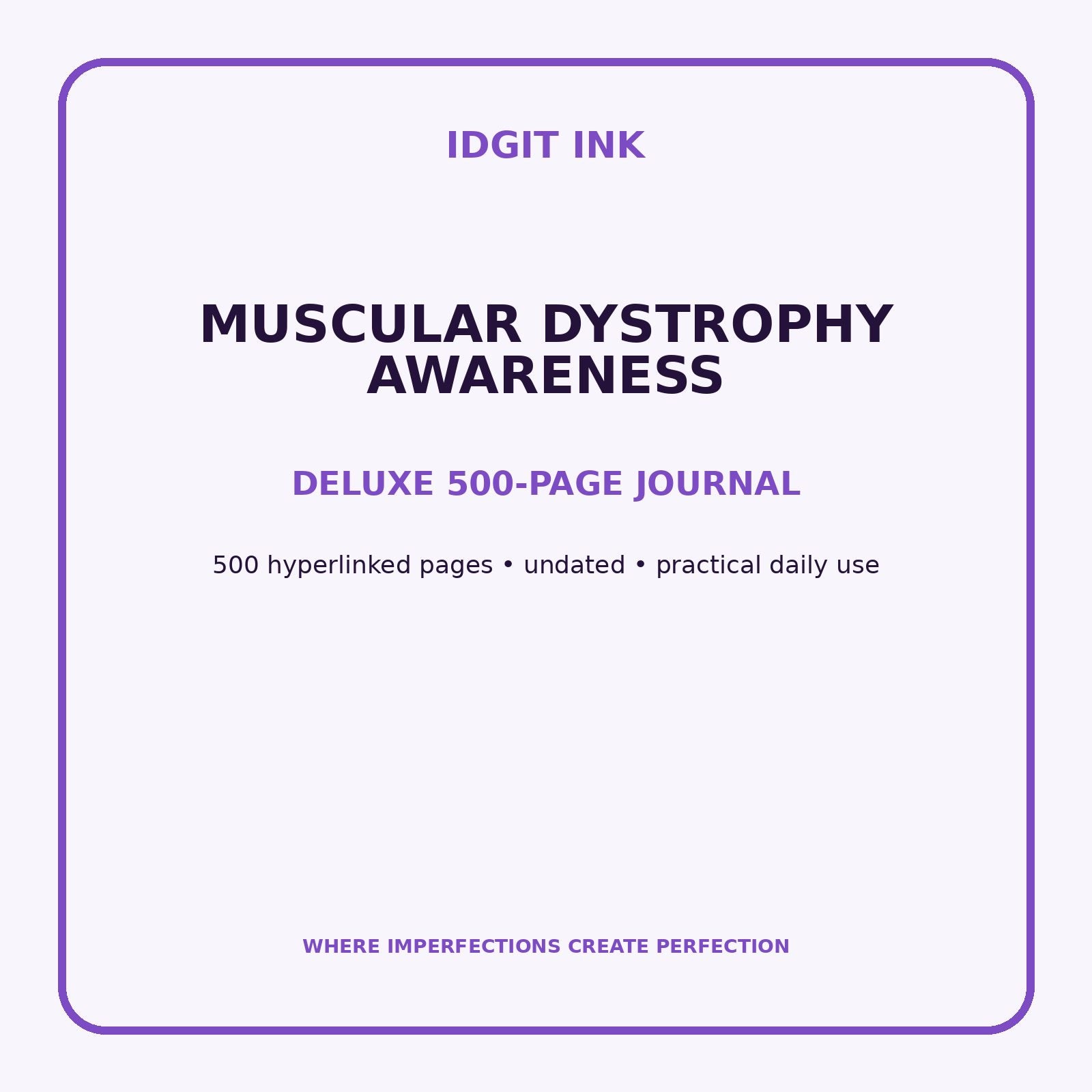 Muscular Dystrophy Awareness Digital Journal – Deluxe 500-Page Planner — listing image 1 of 4