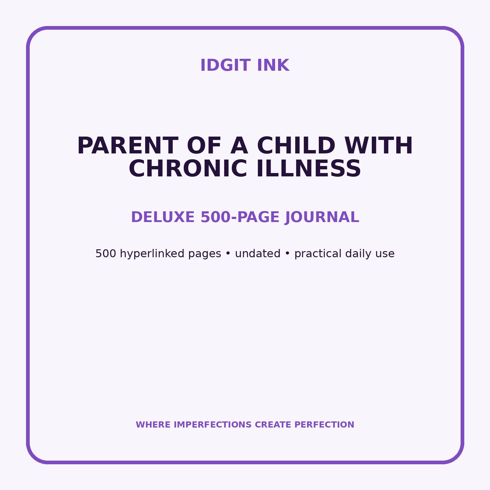 Parent of a Child With Chronic Illness Digital Journal – Deluxe 500-Page Planner — listing image 1 of 4