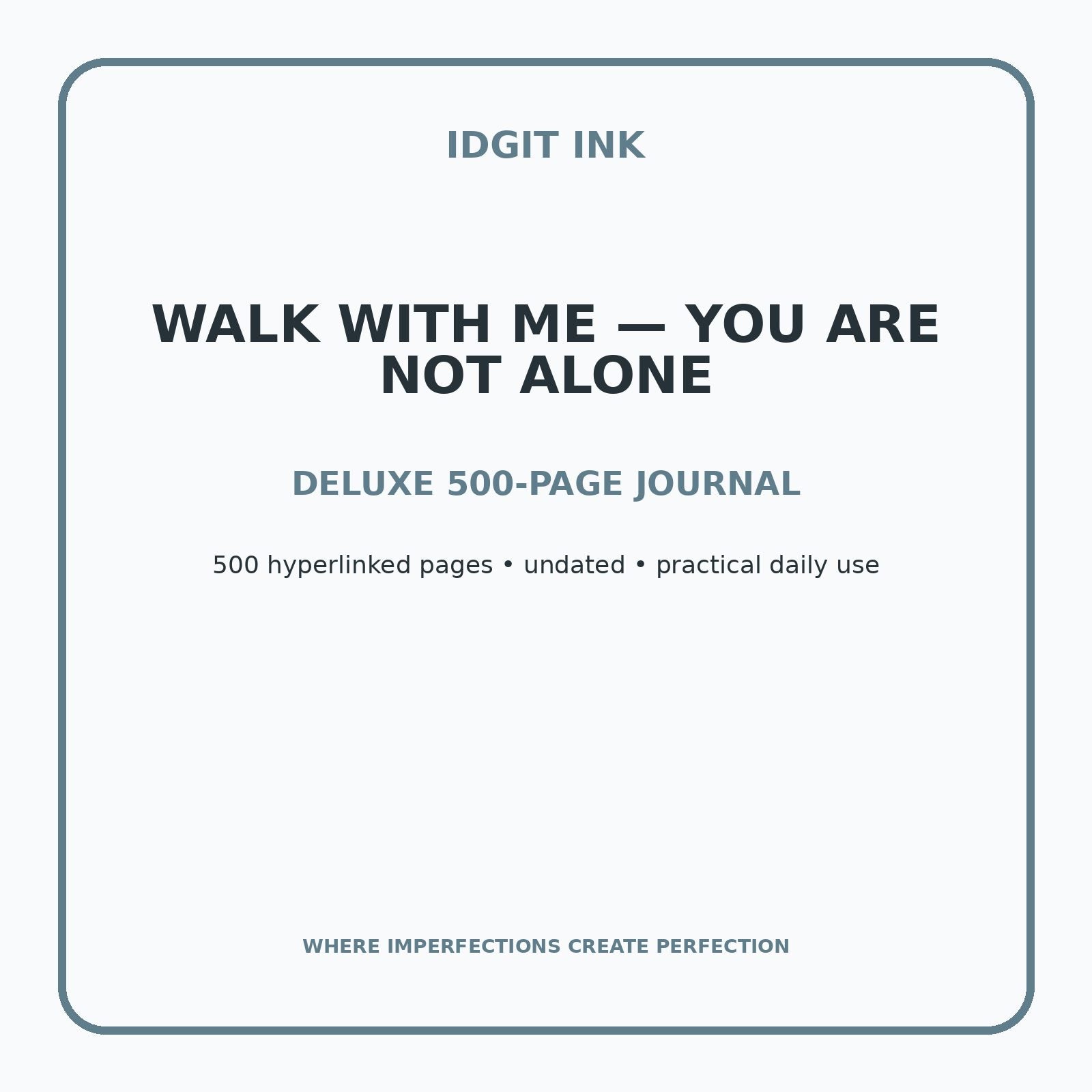 Walk With Me — You Are Not Alone Digital Journal – Deluxe 500-Page Planner — listing image 1 of 4